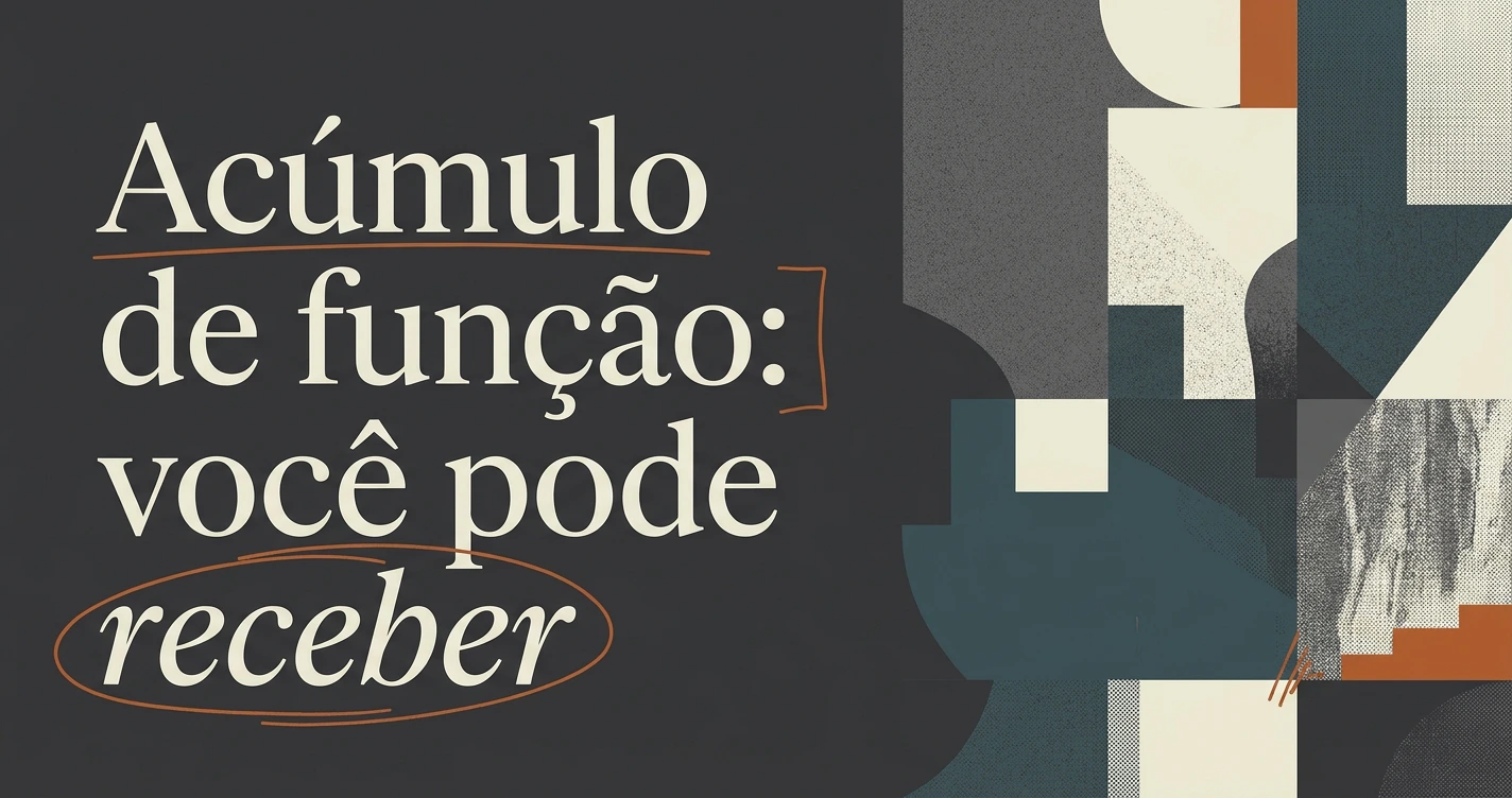 Acúmulo de função: você pode receber a mais?