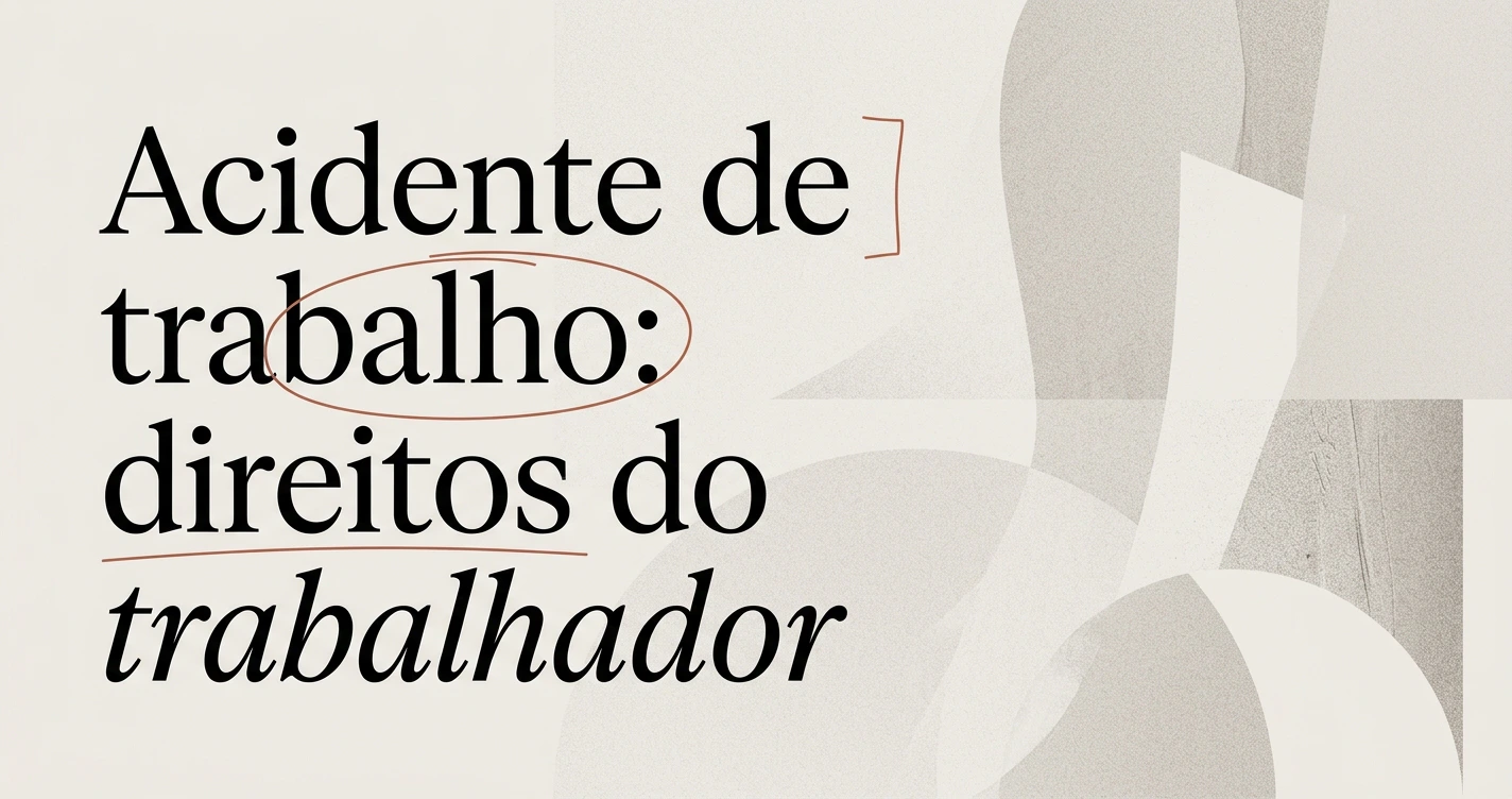 Acidente de trabalho: direitos do trabalhador