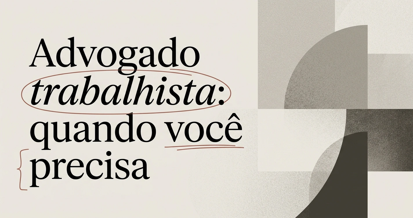 Advogado de direitos trabalhistas: quando contratar